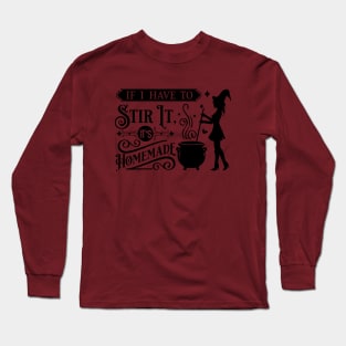 If I have to stir it Long Sleeve T-Shirt